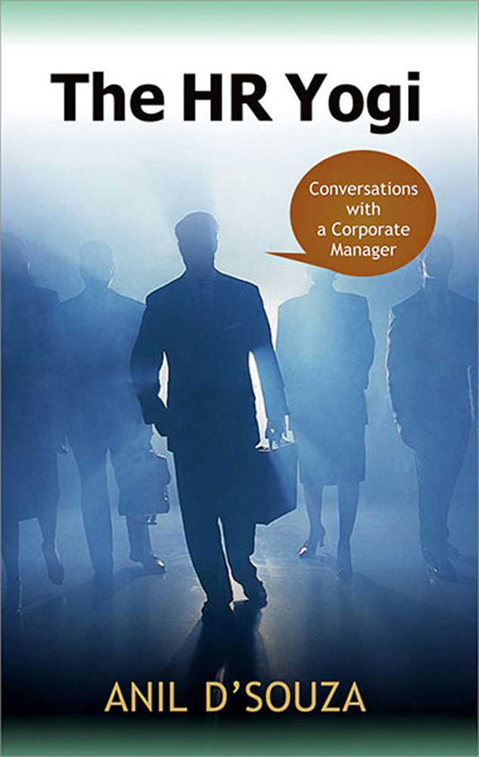 The Hr Yogi: Conversations with a Corporate Manager