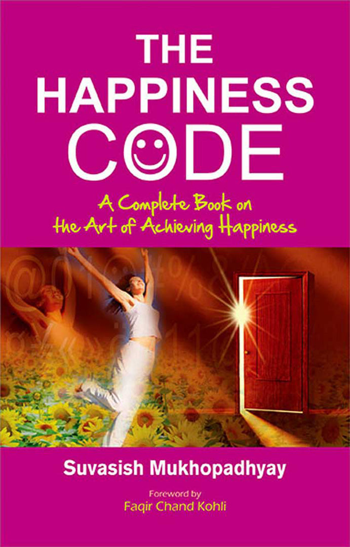 The Happiness Code: A Complete Book on the Art of Achieving Happiness