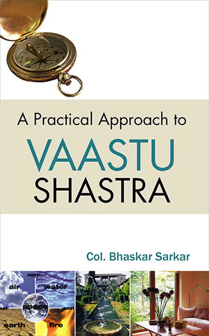 A Practical Approach To Vaastu Shastra