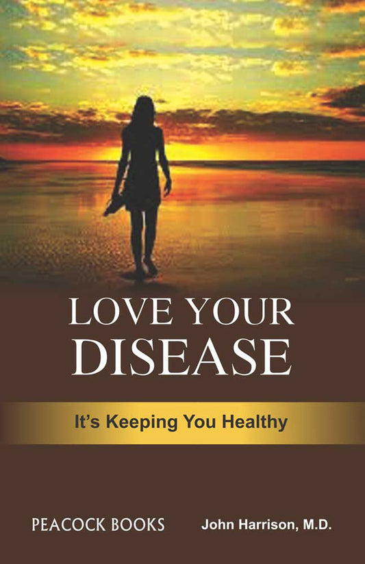 Love Your Disease: It’s Keeping You Healthy